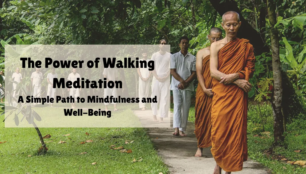 The Power of Walking Meditation