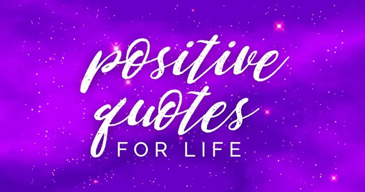 Positivity Quotes About Life