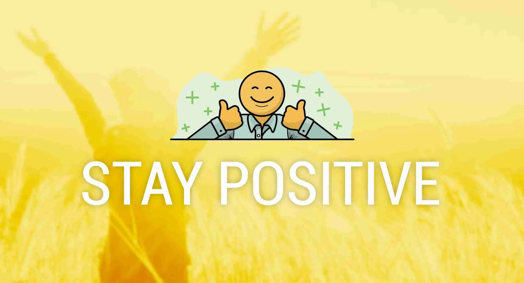 How to Stay Positive