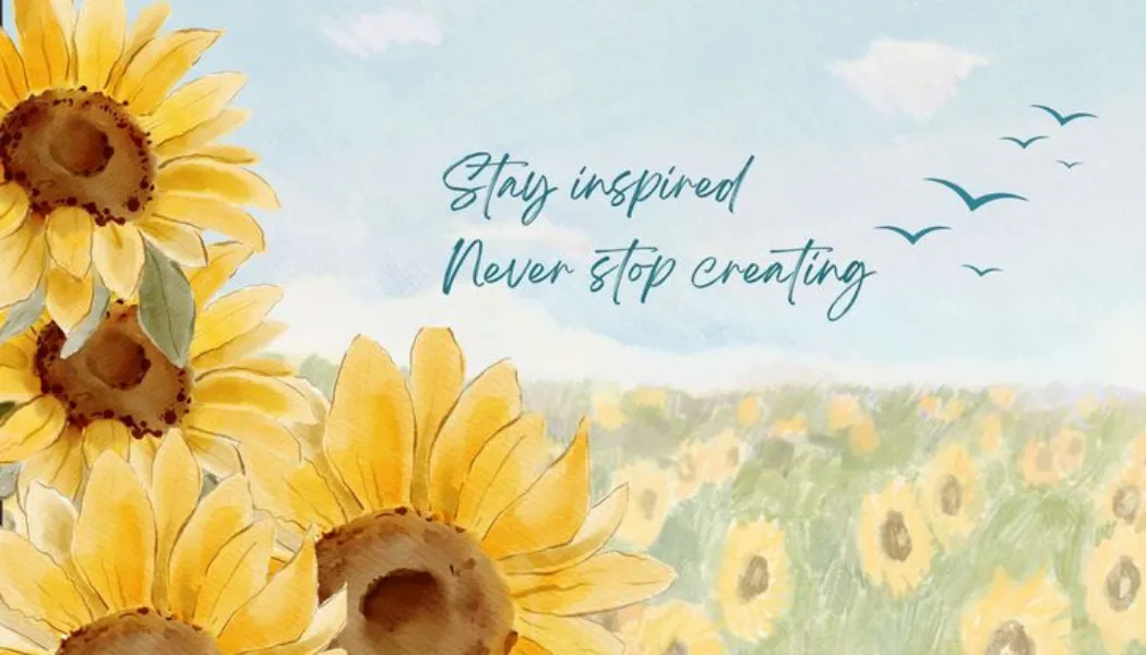 Stay Inspired, Never Stop Creating